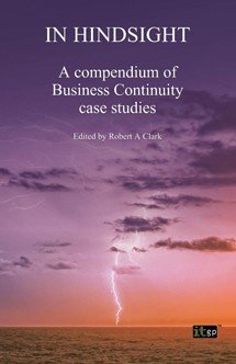 In Hindsight: A compendium of Business Continuity case studies