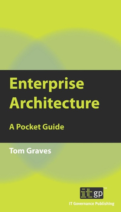 Enterprise Architecture - A Pocket Guide