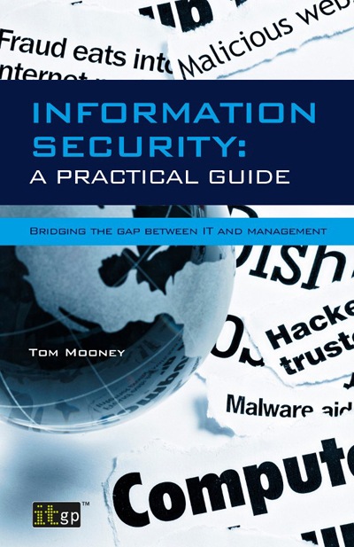 Information Security A Practical Guide - Bridging the gap between IT and management