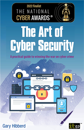 The Art of Cyber Security – A practical guide to winning the war on cyber crime