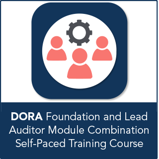 Certified DORA Foundation and Lead Auditor Module Combination Self-Paced Online Training Course