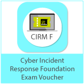 Cyber Incident Response Foundation (CIRM F) Exam Voucher