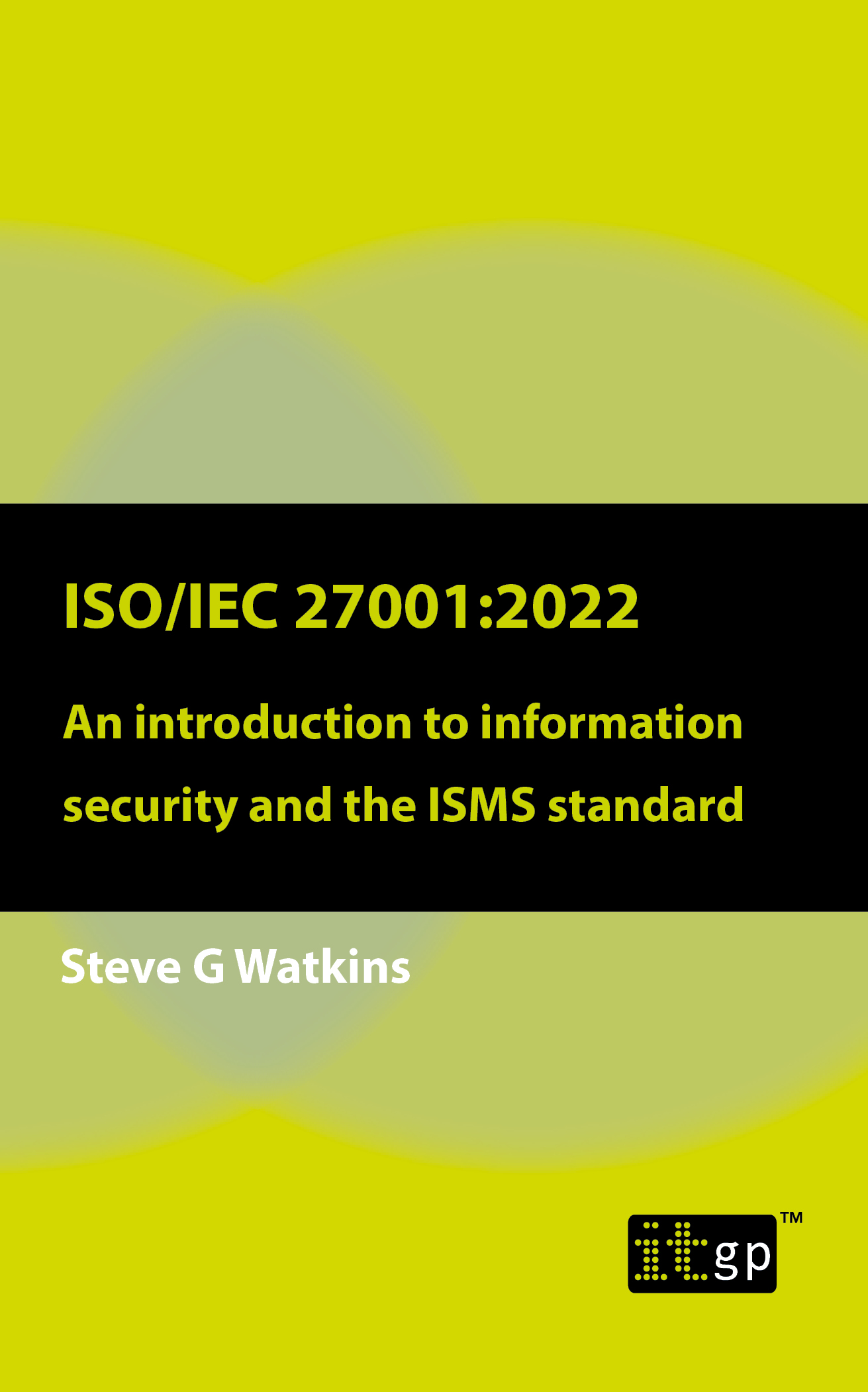 ISO 27001:2022 – An introduction to information security and the ISMS standard
