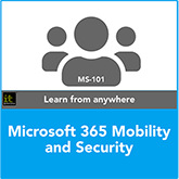 Microsoft 365 Mobility and Security MS-101 Training Course