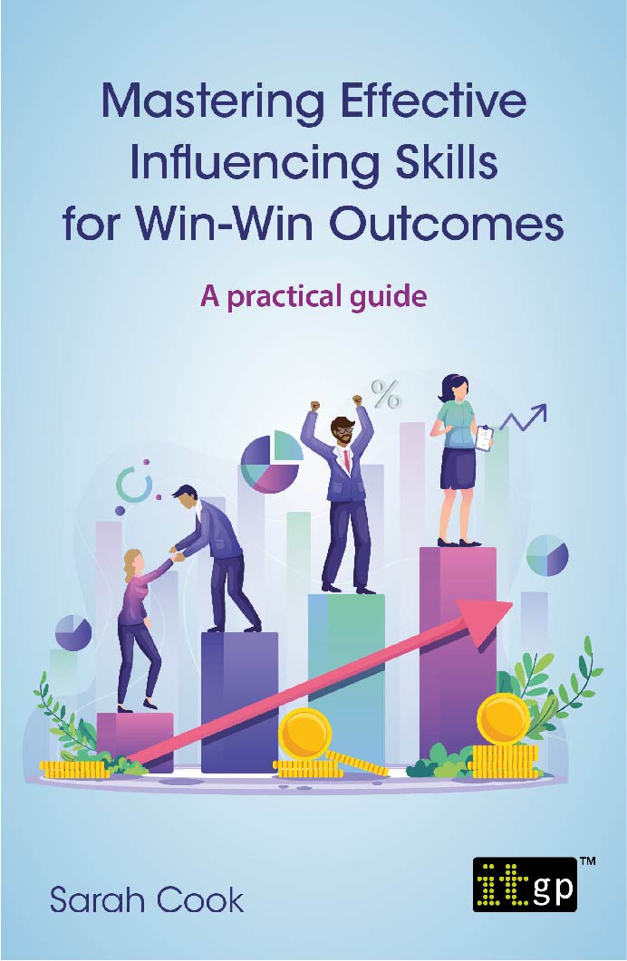 Mastering Effective Influencing Skills for Win-win Outcomes – A practical guide    