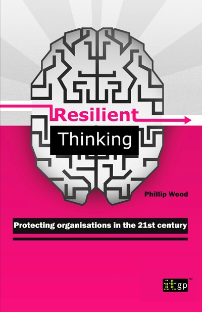Resilient Thinking: Protecting Organisations in the 21st Century