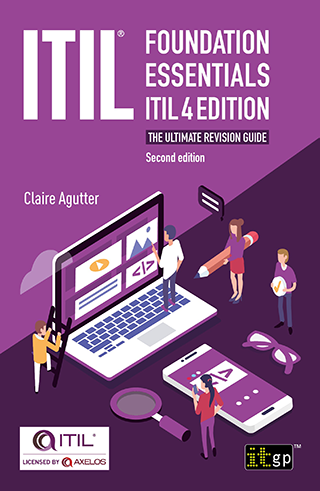ITIL Foundation Essentials – ITIL 4 Edition - The ultimate revision guide