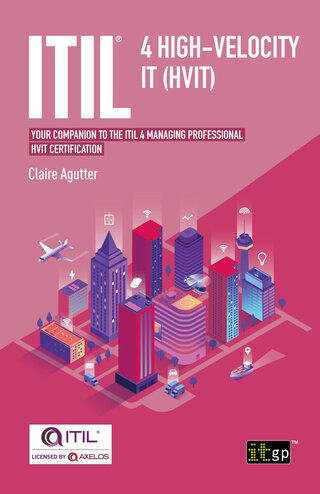 ITIL® 4 High Velocity IT (HVIT): Your companion to the ITIL 4 Managing Professional HVIT certification