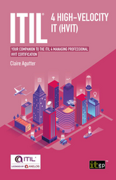 ITIL® 4 High Velocity IT (HVIT): Your companion to the ITIL 4 Managing Professional HVIT certification 