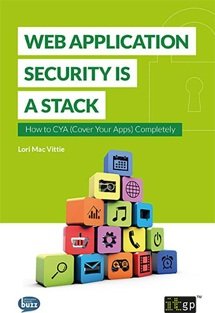Web Application Security is a Stack - How to CYA (cover your apps) completely