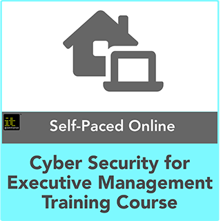Cyber Security for Executive Management Self-Paced Online Training Course