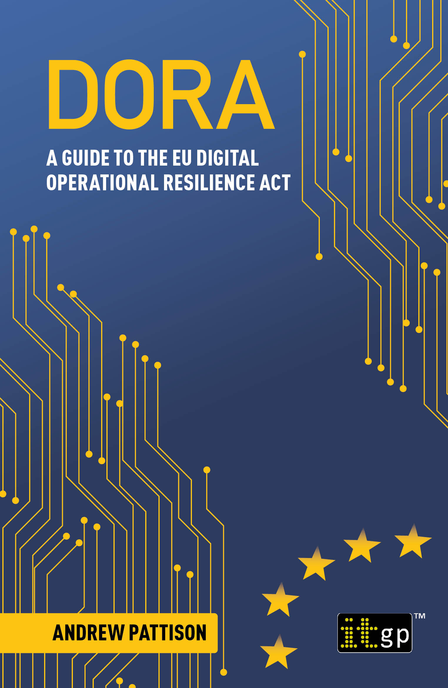 DORA – A Guide to the Digital Operational Resilience Act 