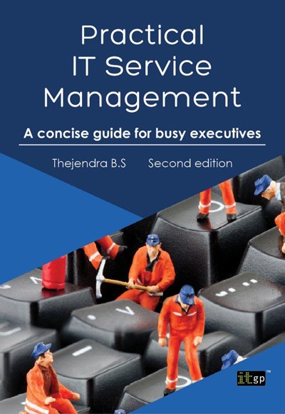 Practical IT Service Management - A Concise Guide for Busy Executives, Second Edition