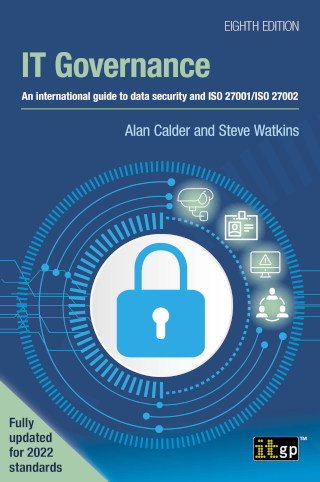 IT Governance – An international guide to data security and ISO 27001/ISO 27002, Eighth edition