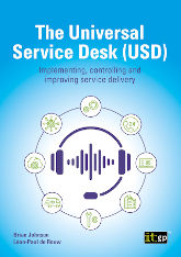 The Universal Service Desk (USD) – Implementing, controlling and improving service delivery