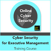 Cyber Security for Executive Management Training Course