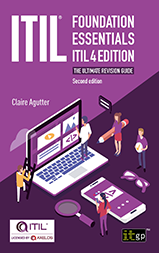 ITIL Foundation Essentials – ITIL 4 Edition - The ultimate revision guide 