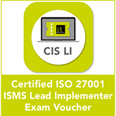 Certified ISO 27001 ISMS Lead Implementer (CIS LI) Exam Voucher
