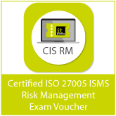 Certified ISO 27005 ISMS Risk Management (CIS RM) Exam Voucher