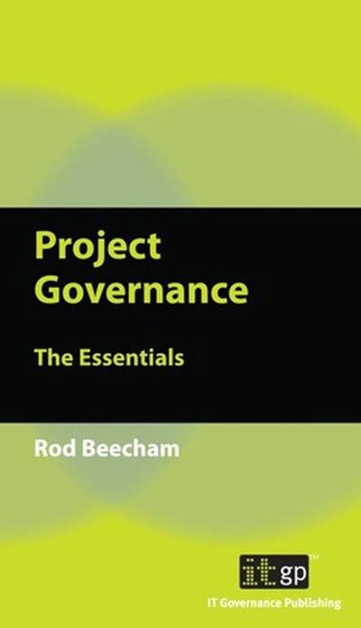 Project Governance: The Essentials