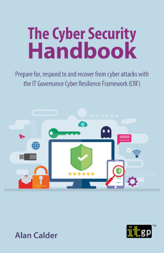 The Cyber Security Handbook – Prepare for, respond to and recover from cyber attacks