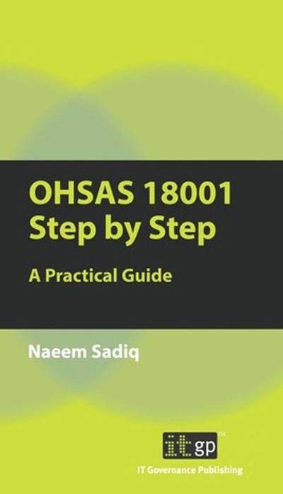 OHSAS 18001 Step by Step - A Practical Guide