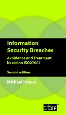 Information Security Breaches: Avoidance and Treatment based on ISO27001:2013, Second Edition