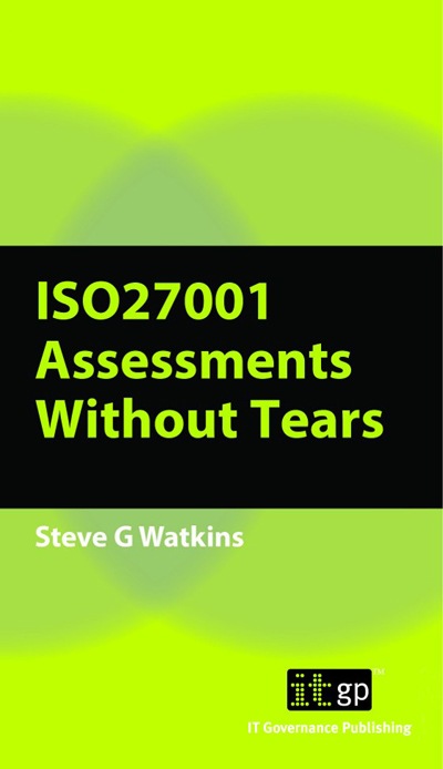 ISO27001 (2013) Assessments Without Tears - A Pocket Guide, Second Edition
